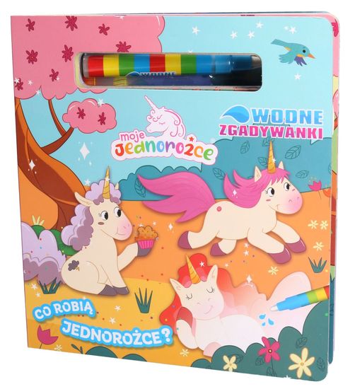 Książka kolorowanka wodna MOJE JEDNOROŻCE Co robią jednorożce?