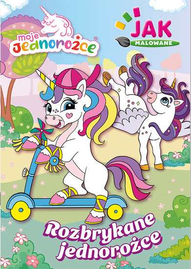 Kolorowanka MOJE JEDNOROŻCE Rozbrykane jednorożce. Jak malowane 
