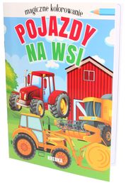 Kolorowanka POJAZDY NA WSI magiczne kolorowanie