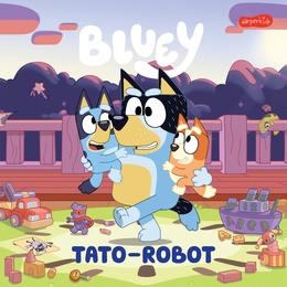 Książka BLUEY  TATO-ROBOT Moja czytanka
